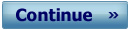 Continue >>
